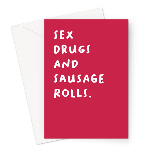 Sex Drugs And Sausage Rolls. Greeting Card | Funny Dad Joke Card In Red, Sex Drugs And Rock N Roll Pun