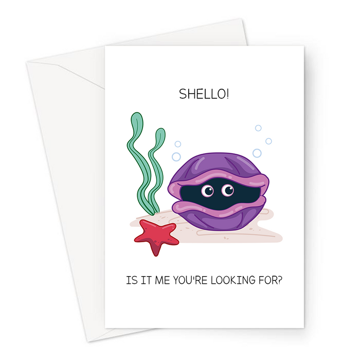 Shello! Is It Me You're Looking For? Greeting Card | Funny Clam Pun Valentine's Card, Clam Peeking Out Of Shell, Hello Is It Me You're Looking For