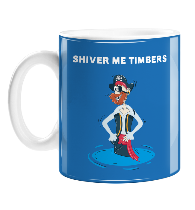 Shiver Me Timbers Mug | Funny Pirate Coffee Mug, Pirate Stood In A Puddle Of Water, Seaman, Pirate Wearing Eyepatch And Skull And Crossbones Hat