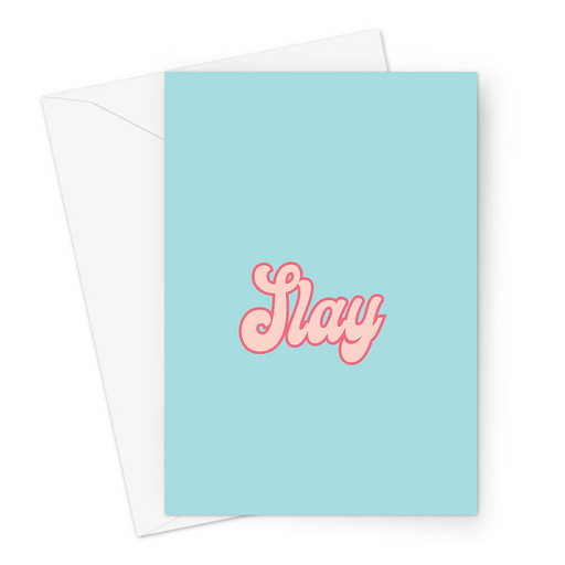 Slay Greeting Card | You Slay Birthday Card, LGBTQ+ Greeting Card, Female Empowerment Card, Slay All Day, Slay Queen