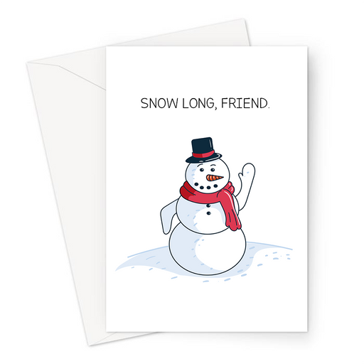 Snow Long, Friend. Greeting Card | Snowman Pun You're Leaving Card, Going Away Travelling, Good Bye, Snowman Waving Goodbye, So Long