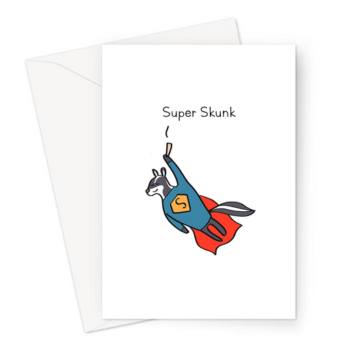 Super Skunk Greeting Card | Skunk In A Superman Costume Smoking A Joint Stoner Pun Card, Weed, Marijuana, Cannabis, 420