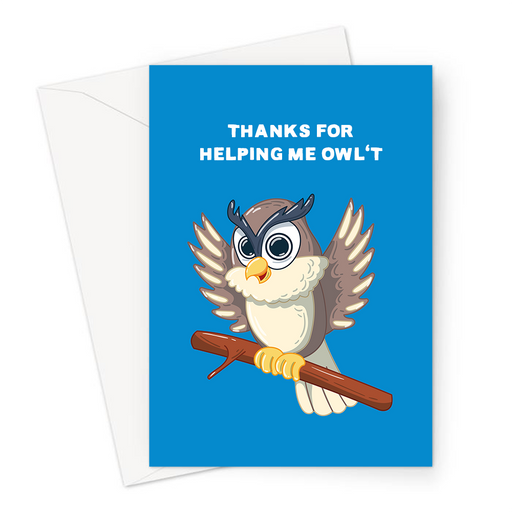 Thanks For Helping Me Owl't Greeting Card | Happy Owl On A Tree Branch Thank You Card, Thanks For Helping Me Out, Bird, Ta, Cheers