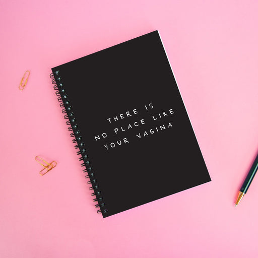 There Is No Place Like Your Vagina A5 Notebook | Funny, Rude Notebook, Anniversary Gift For Her, Valentines, Black And White Journal