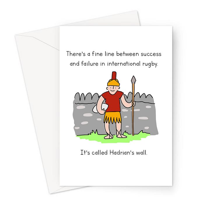 There’s A Fine Line Between Success And Failure In International Rugby. It’s Called Hadrian’s Wall. Greeting Card | Funny Rugby Card, Rugby Roman