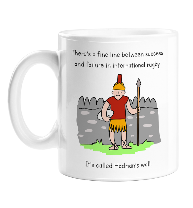 There’s A Fine Line Between Success And Failure In International Rugby. It’s Called Hadrian’s Wall. Mug | Joke Gift For Rugby Fan, Roman Rugby Player
