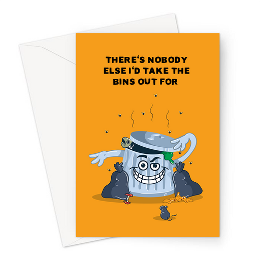 There's Nobody Else I'd Take The Bins Out For Greeting Card | Cute, Funny Anniversary Card, Love, Flirty Stinky Bin, Valentines
