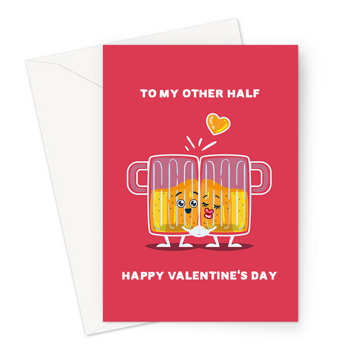 To My Other Half Happy Valentine's Day Greeting Card | Funny Beer Pun Valentine's Card, Two Half Pints Of Beer Kissing, Ale