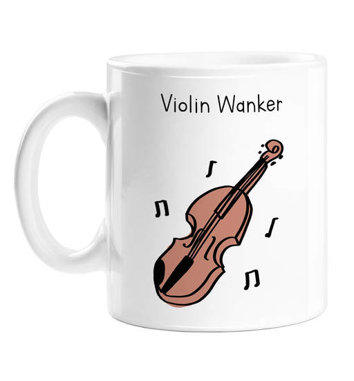 Violin Wanker Mug | Rude, Funny Gift For Violinist, Violin Player, Musician, Music Lover