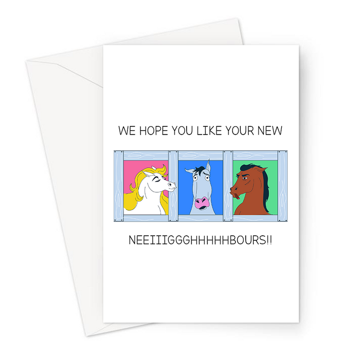 We Hope You Like Your New Neeiiiggghhhhbours!! Greeting Card | Funny Horse Pun Moving Out Card, New Home, Horse With Bad Neighbours In Stable,