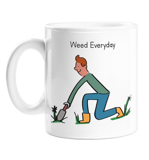 Weed Everyday Mug | Funny Weed Pun Gift For Gardener, Him, Husband, Boyfriend, Friend, Gardening Cannabis Pun, Marijuana