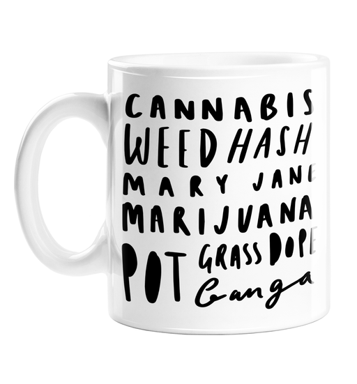 Weed Word Art Mug | Cannabis, Weed, Mary Jane, Marijuana, Hash, Pot, Grass, Ganga, Dope, Herb