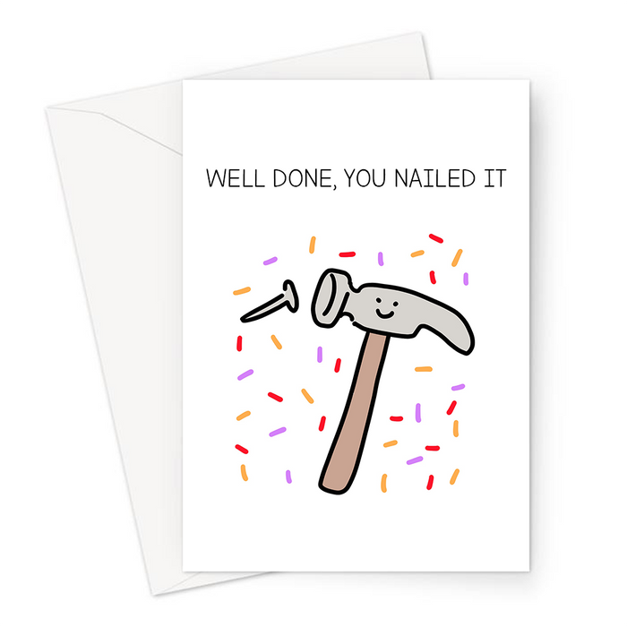 Well Done, You Nailed It Greeting Card | Funny Pun Congratulations Card, Well Done, Graduation, Passed Driving Test, New Job, Hammer, Nails, Confetti