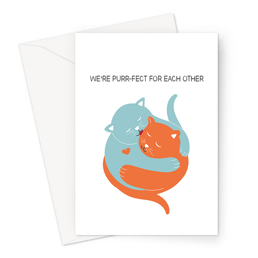 We're Purr-fect For Each Other Greeting Card | Cute, Kitten, Funny Cat Pun Valentine's Card, Anniversary, Cats Cuddling, Purfect For Each Other
