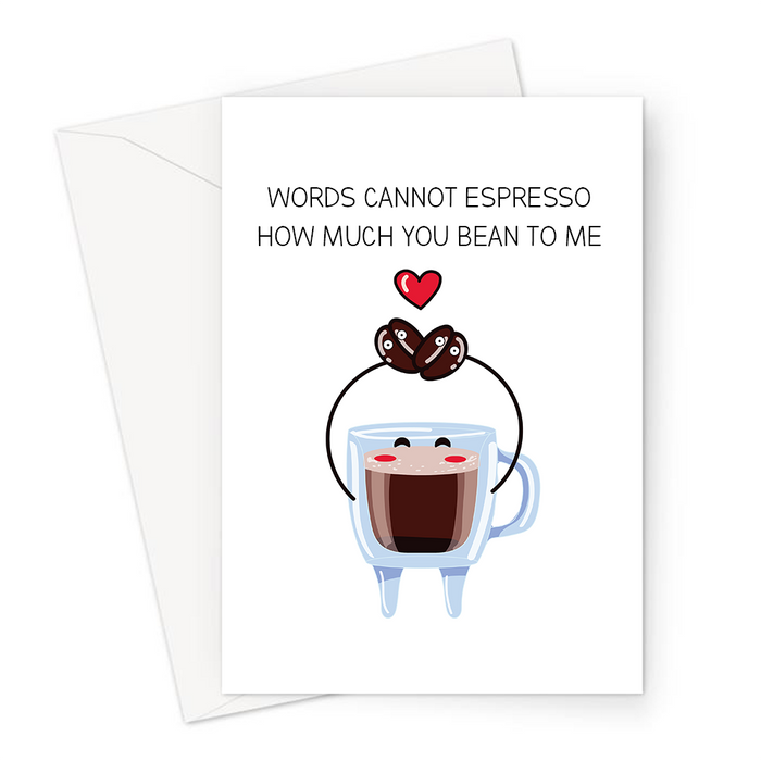 Words Cannot Espresso How Much You Bean To Me Greeting Card | Cute, Funny Coffee Pun Valentine's Card, Espresso Coffee In Love, Words Cannot Express