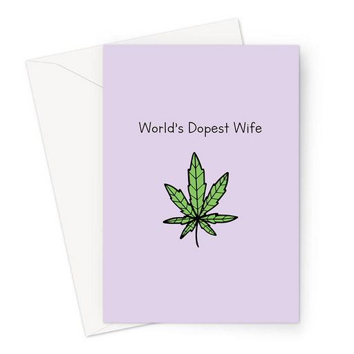 World's Dopest Wife Greeting Card | Weed Joke Card For Wife, Her, Stoner Love Card, Dope, Cannabis, Marijuana, 420, Ganja, Hash, Pot