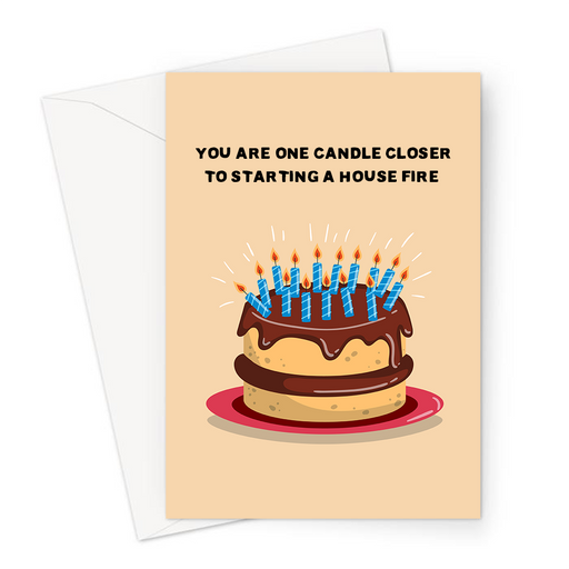 You Are One Candle Closer To Starting A House Fire Greeting Card | Funny, Age Joke Birthday Card, Cake Stuffed With Candles, Getting Older