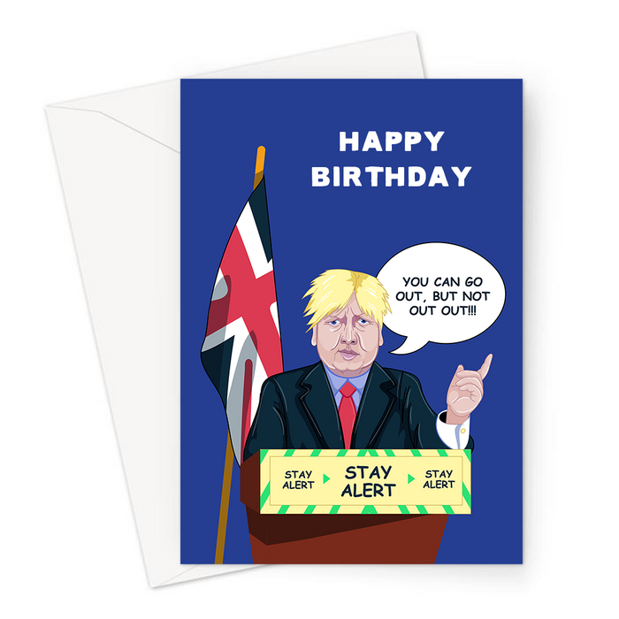 You Can Go Out, But Not Out Out Greeting Card | Go Out But Not Out Out Joke Happy Birthday Card, Politics, Boris Johnson, Press Conference Illustration