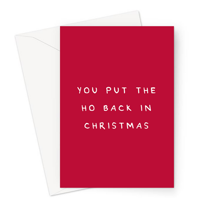 You Put The Ho Back In Christmas Greeting Card | Funny Christmas Card, Rude Christmas Card For Her, Ho Ho Ho