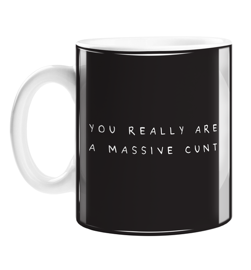 You Really Are A Massive Cunt Mug | Rude, Offensive, Profanity Gift For Coworker, Friend, Sibling 