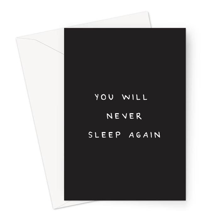 You Will Never Sleep Again Greeting Card | Funny New Baby Card, Joke New Parents Card