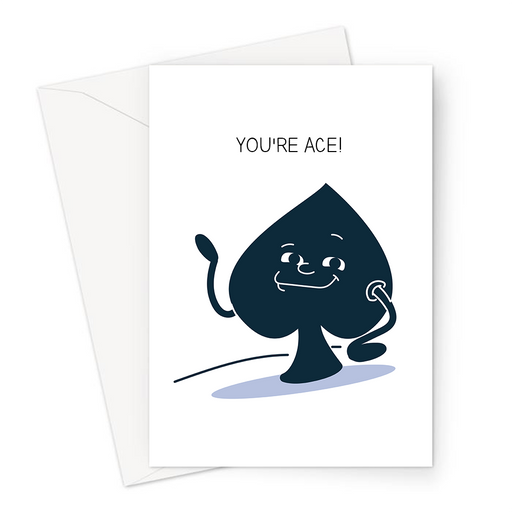 You're Ace! Greeting Card | Funny Ace Of Spades Congratulations Card, Smug Looking Ace Of Spades, You're Awesome, New Job, Graduation, You're The Best