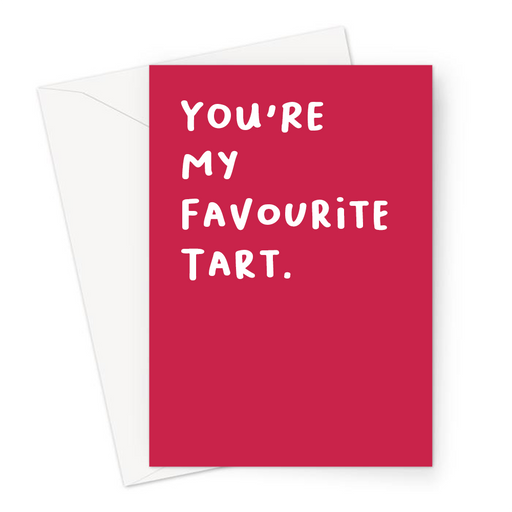 You're My Favourite Tart. Greeting Card | Funny Friendship Card In Red, LGBTQ+, For Her, For Him, Best Friend, BFF, Bestie