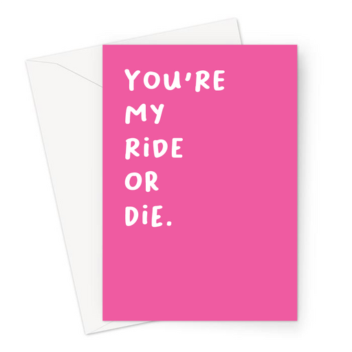 You're My Ride Or Die. Greeting Card | Friendship Card In Pink For Best Friend, BFF, Ride Or Die, Soul Mate
