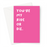 You're My Ride Or Die. Greeting Card | Friendship Card In Pink For Best Friend, BFF, Ride Or Die, Soul Mate